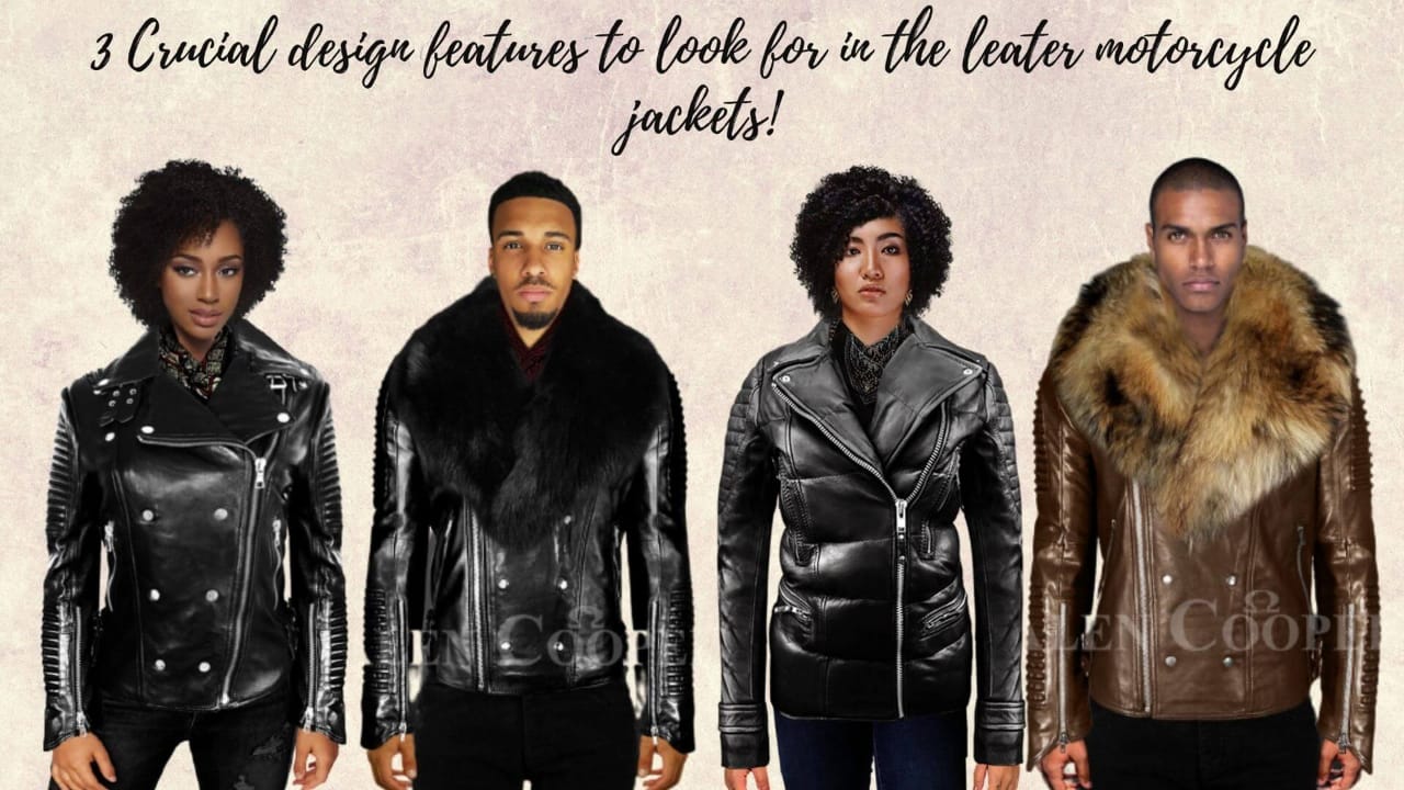 3 CRUCIAL DESIGN FEATURES TO LOOK FOR IN LEATHER MOTORCYCLE JACKETS